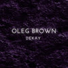 Oleg Brown - Dekay