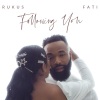 Rukus、Fati - Following You (feat. Fati)