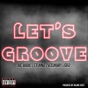 Joe Audio、Stunna、Vizunary、G.R.2 - Let's Groove (feat. G.R. 2)(Explicit)