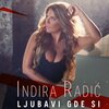 Indira Radic - Ljubavi gde si