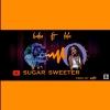 Lola Patrick、Baha Muzik - Sugar Sweeter (feat. Lola Patrick)