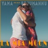 Pilo、Bujumannu、Yama - La Mia Moon (feat. Bujumannu)