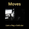 Liam Stewart、Reginal Green《Moves (feat. Reginal Green)(Explicit)》[MP3/LRC]