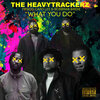 The HeavyTrackerz、Capo Lee、Bossman Birdie、Frisco - What You Do (Explicit)