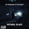 The Addict、Ste Merrigan - Natural Blues