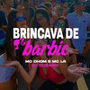 DJ Dozabri、MC Dhom、Silva MC、Mc Datorre、Mc Lustosa - Brincava de Barbie (Explicit)