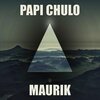 Electro Zone、Maurik - Papi chulo (feat. Maurik)