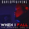 David Givens、Dvprise - When I Fall (feat. Dvprise)(Diamond Heart Remix)