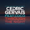 Cedric Gervais、coco - Through the Night (Radio Edit)