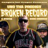 UNO THA Prodigy、KXNG Crooked、G Status - Broken Record (feat. KXNG Crooked & G Status)(Explicit)
