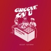 Sizzlesat、ERIKA、Alfa Adrian、Dysfunk - GROOVE ON U (feat. Erika)