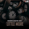 Ferry、Kate Kim - Little More (Original Mix)