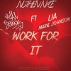 Ryan Bowers、Lia Marie Johnson、Nuthen Nyce - Work for It (feat. Lia Marie Johnson & Nuthen Nyce)(Explicit)