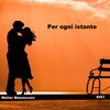 Walter Mazzaccaro - Per ogni istante