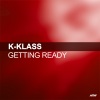 k-klass《Getting Ready (K-Klassic Edit)》[MP3/LRC]