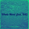 LBtheKING、Rell - Whole Mood (Explicit)