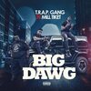 T.R.A.P. Gang、Mill Tiket - Big Dawg (Explicit)