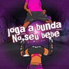 DJ Malibù - joga a bunda no seu bebê (Explicit)