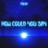 MajKi、Tomek Lipiński - How Could You Say