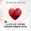little hero - Straight from My Heart