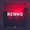 Renns《With You》[MP3/LRC]