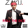 Zaku - Roll The Dice (Explicit)