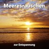 Meeresrauschen zum schnellen Einschlafen、Naturgeräusche、Meeres Rauschen - Meeresrauschen zur Entspannung Teil 1
