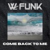 We Funk《Come Back to Me》[MP3/LRC]