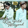 ID - Kau Pilih Menyerah