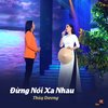 Thuy Duong - Đừng Nói Xa Nhau