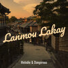 melodie、Dangerous - Lanmou Lakay