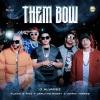 Alexis & Fido、Joel Martinez、Javid Alvarez、Jonathan Torres、Carlos Rossy、Carlitos Rossy、Raul Ortiz、Jonna Torres、J Alvarez - Them Bow (Explicit)