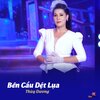Thuy Duong、Đoàn Minh - Bên Cầu Dệt Lụa (Beat)