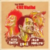 Alice Smith、João Donato、Rogê - Vai Viver Curumim (feat. João Donato e Alice Smith)
