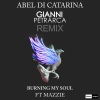 Mazzie、Mazzie Mary lafa、Abel Di Catarina、Gianni Petrarca - Burning My Soul (Gianni Petrarca Remix Edit)