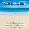 Meeresrauschen zum schnellen Einschlafen、Naturgeräusche、Meeres Rauschen - Mach mal Pause