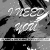 alamo、Jack Mazzoni、Jose AM (何塞AM) - I Need You