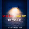 Nay Wa Mitego、Shammy、Shebby love - Hatuna KItu (feat. Shammy & Shebby love)