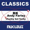 Andy Farley、BK - Chunky But Funky (Original Mix)