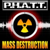 P.H.A.T.T. - Mass Destruction (Original Mix)