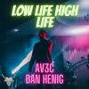 AV3C、Dan Henig - Low Life High Life