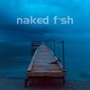 Naked Fish、Karl-Erik Pedersen - Tak For I Dag