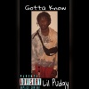 Lil Pudgy《Gotta Know (Explicit)》[MP3/LRC]