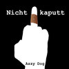 Azzy Dog - Nicht kaputt