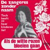 Zangeres Zonder Naam、Benelux Music、J. Hoes、Marathon - Als De Witte Rozen Bloeien Gaan