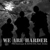 The Destroyer、Drokz、ADHDXXL - We Are Harder