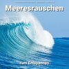 Meeresrauschen Sounds Arno Holmberg、Meeres Rauschen、Naturgeräusche - Meditation