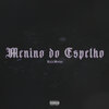 RafaMoras、ZAIA - Menino do Espelho (Explicit)