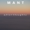 MANT《Afterthoughts》[MP3/LRC]