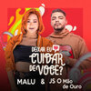 JS o Mão de Ouro、Malú - Deixa Eu Cuidar de Você